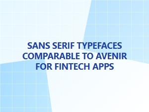 Neutral Sans Alternatives to Avenir for Fintech Apps