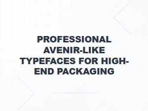 Elegant Avenir-Inspired Sans for Luxury Packaging